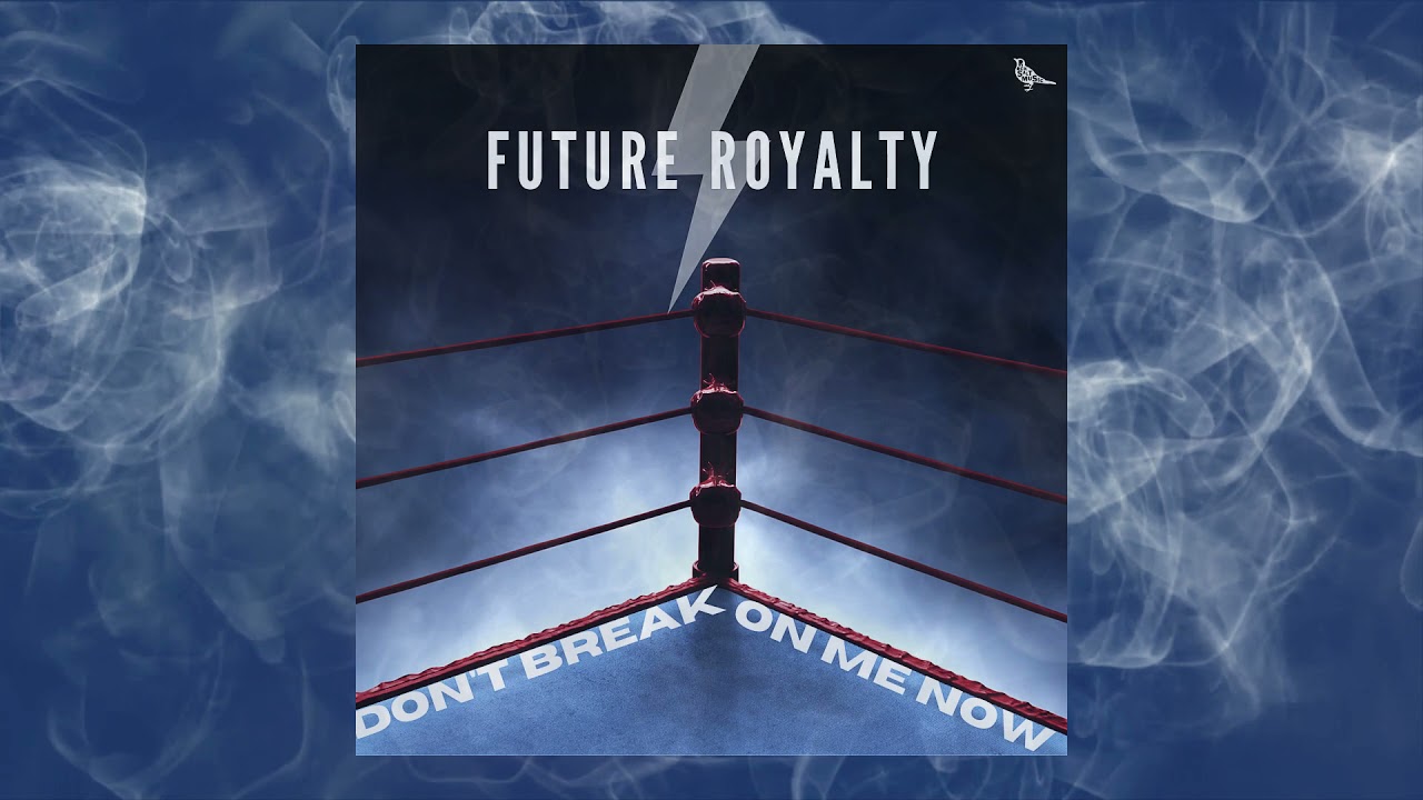 Future Royalty - Don't Break On Me Now (Official Video)