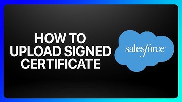 How To Upload A Signed Certificate In Salesforce Tutorial