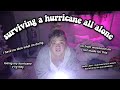 SURVIVING MY FIRST HURRICANE *ALONE*