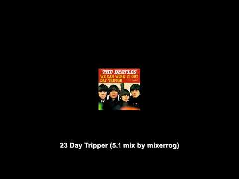 Beatles - Day Tripper (NEW 5.1 SURROUND Mix) (1965)(US #5)