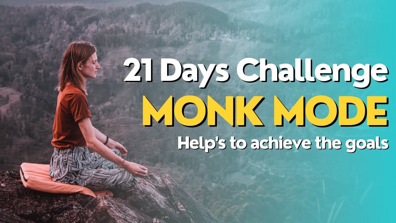 Transform Your Life in 21 Days: The Ultimate Monk Mode Challenge