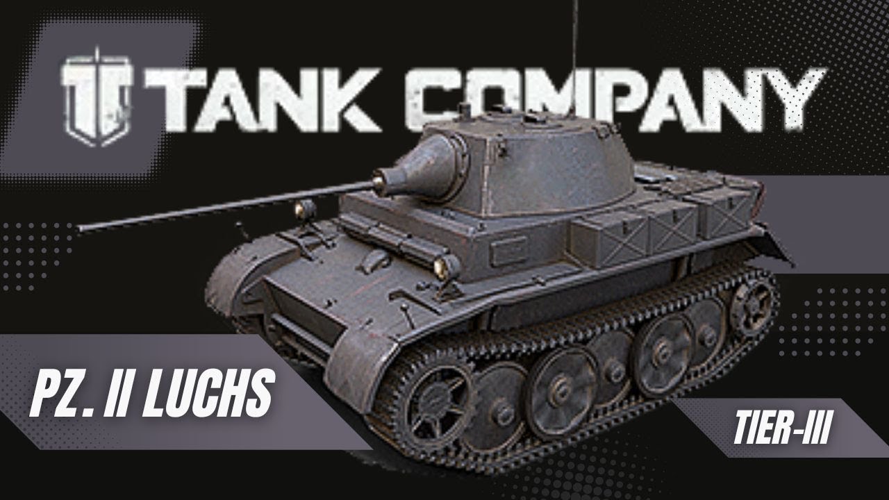 Tank Company: Pz. II Luchs ¬ Germany Light Tank [Tier-3|P#32]