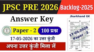 JPSC PAPER 2 ANSWER KEY 17 MAY 2026 || JPSC PRE ANSWER KEY PAPER 2