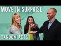 Move in surprise  random acts