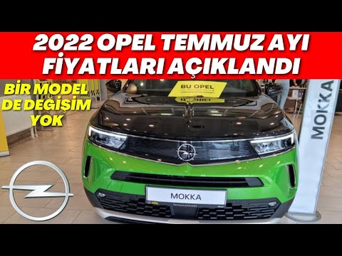 2022 TEMMUZ OPEL FİYATLARI AÇIKLANDI | ŞOK ZAMLAR | OPEL FİYAT LİSTESİ 2022 | BİR MODEL SABİT