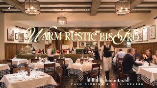 Warm Rustic Bistro 🍷 Cozy Evening Jazz & Calm Dining Ambience (Vinyl Reverb)