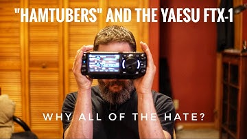"HamTubers" and the Yaesu FTX 1:  Everybody needs to just chill a little