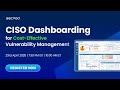 CISO Dashboarding for Cost-effective Vulnerability Management