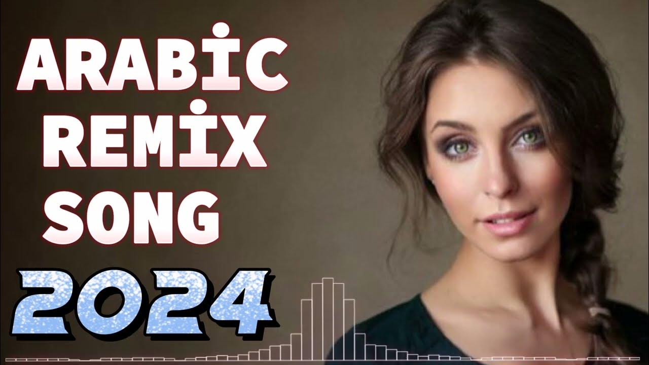 Arabic Remix, Best Arabic Songs, Party Mix Arabic, Arabic Electro 2024