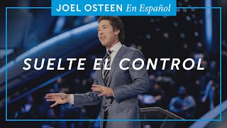 Suelte El Control | Joel Osteen