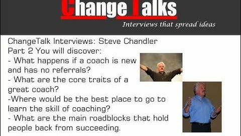 ChangeTalk interviews: Expert coach Steve Chandler part 2