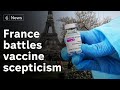 France’s vaccine scepticism and high coronavirus cases