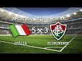 Gols - Itália 5 x 3 Fluminense - Amistoso Internacional - 08/06/2014