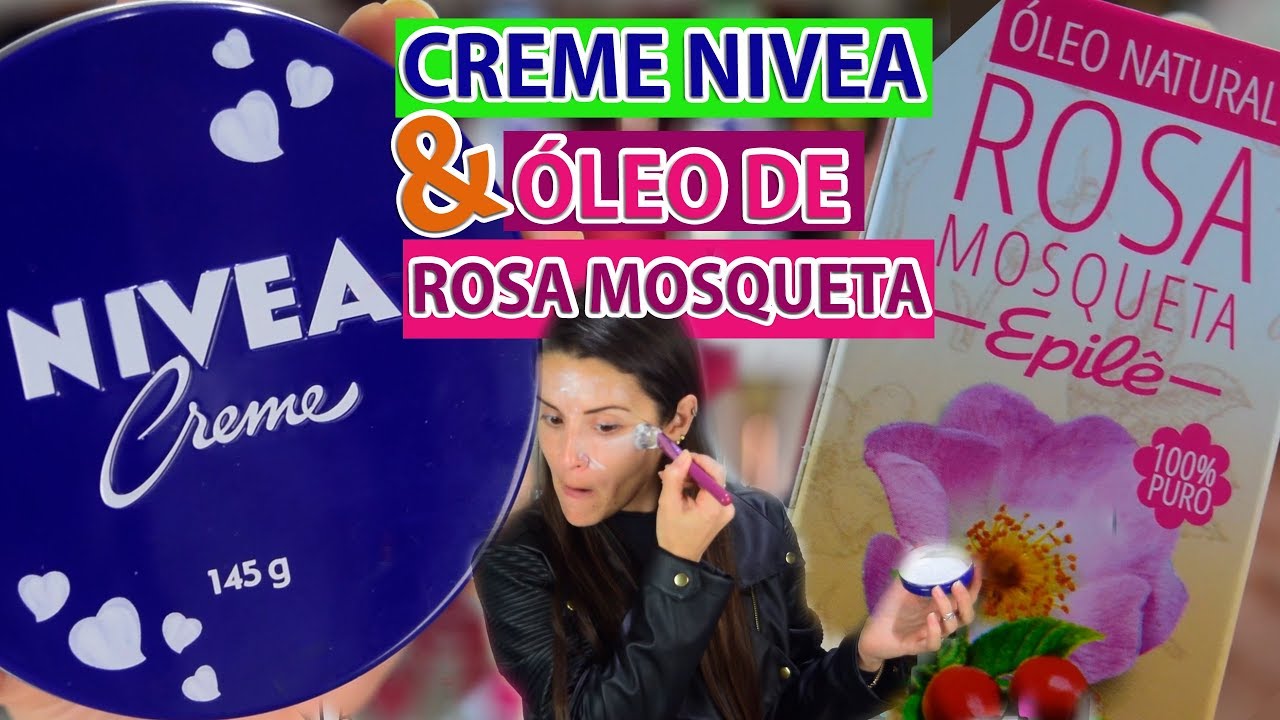RECEITA DA VOVÓ | CREME NIVEA E ÓLEO DE ROSA MOSQUETA MINHA EXPERIÊNCIA Por Joyce Vignochi