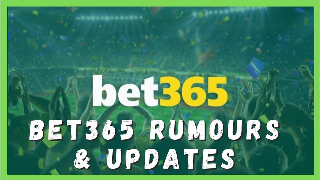 Bet365 App - Bet365 Updates - Bet365 News - Bet365 Rumours - Bet365 Desktop Mode - Bet365 Review