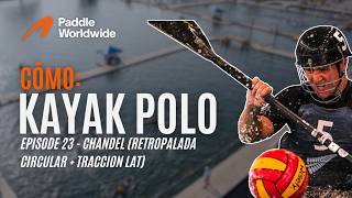 Cómo: Kayak Polo | Episodio 23: Chandel (Retropalada Circular + Traccion Lat) (Serie de la ICF)