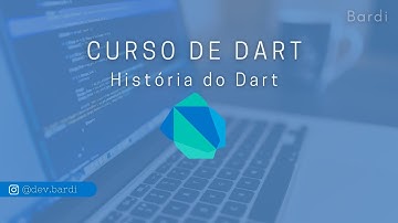 Curso Dart - Aula 1 História do Dart