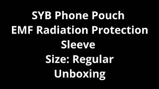 SYB Phone Pouch EMF Radiation Protection Sleeve Size: Regular Unboxing