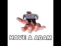 Have a Adam