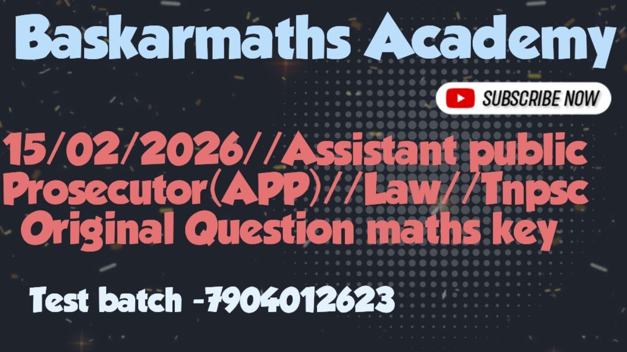 15/02/2026//Assistant public Prosecutor(APP)//Law//Tnpsc Original Question maths key//