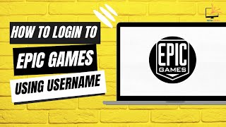 How to Login to Epic Games Using Username