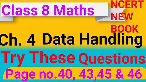 Try These Questions  On  page no. 40,43,45 &46||Class 8 maths|Ch .4 Data Handling.Ncert new book .