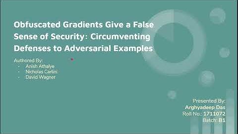 Presentation on Research Paper: Obfuscated Gradients Give a False Sense of Security