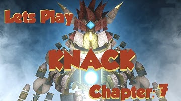 Lets Play: Knack Chapter 7