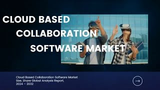 Cloud Based Collaboration Software Market Size, Latest Trend, Industry Dynamics & SWOT Analysis 2030 screenshot 5