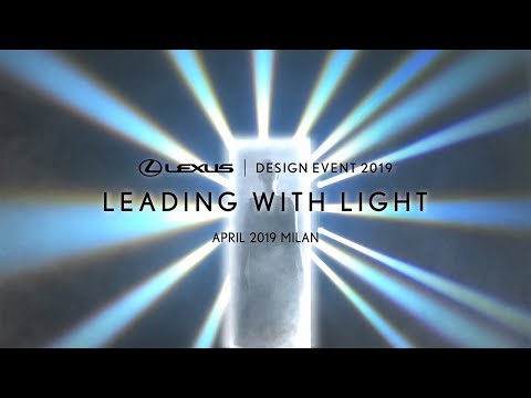 LEXUS DESIGN EVENT 2019 – LEADING WITH LIGHT Teaser Video