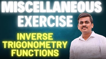 INVERSE TRIGONOMETRIC FUNCTIONS CLASS 12 || MISCELLANEOUS EXERCISE ON CHAPTER 2 ITF 2025 - 26