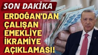 SON DAKİKA! Erdoğan'dan çalışan emekliye ikramiye talimatı! İşte tüm detaylar!