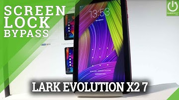 Remove Screen Lock in LARK Evolution X2 7 - Hard Reset / Wipe Out