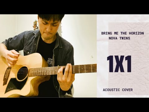 1X1-Bring Me The Horizon/Nova Twins (Acoustic Cover)