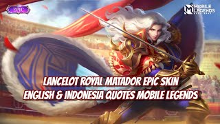 Lancelot Royal Matador Epic Skin Voice And Quotes Mobile Legends
