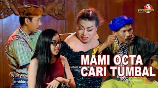MAMI OCTA CARI TUMBAL - LUDRUK HUMOR BUDHI WIJAYA