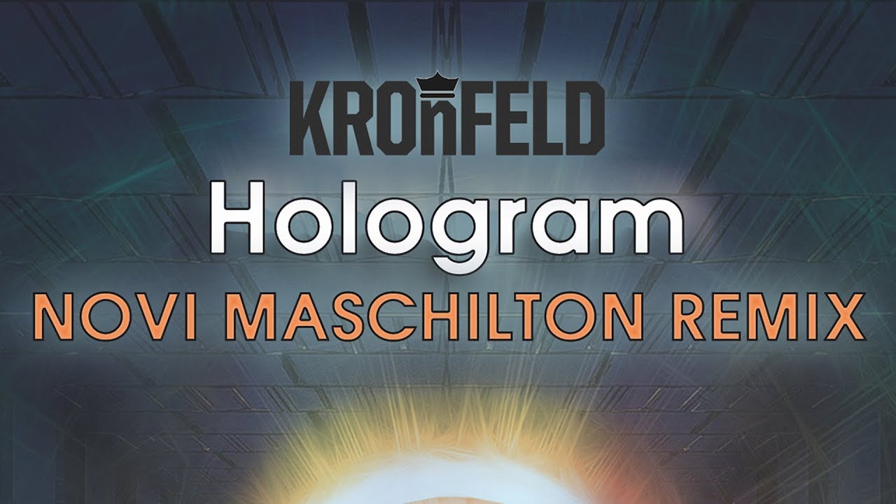 Kronfeld - Hologram (Novi Maschilton Remix) (Official Audio)