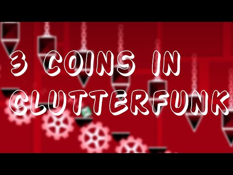 Clutterfunk 3 Coins Walkthrough (Geometry Dash)