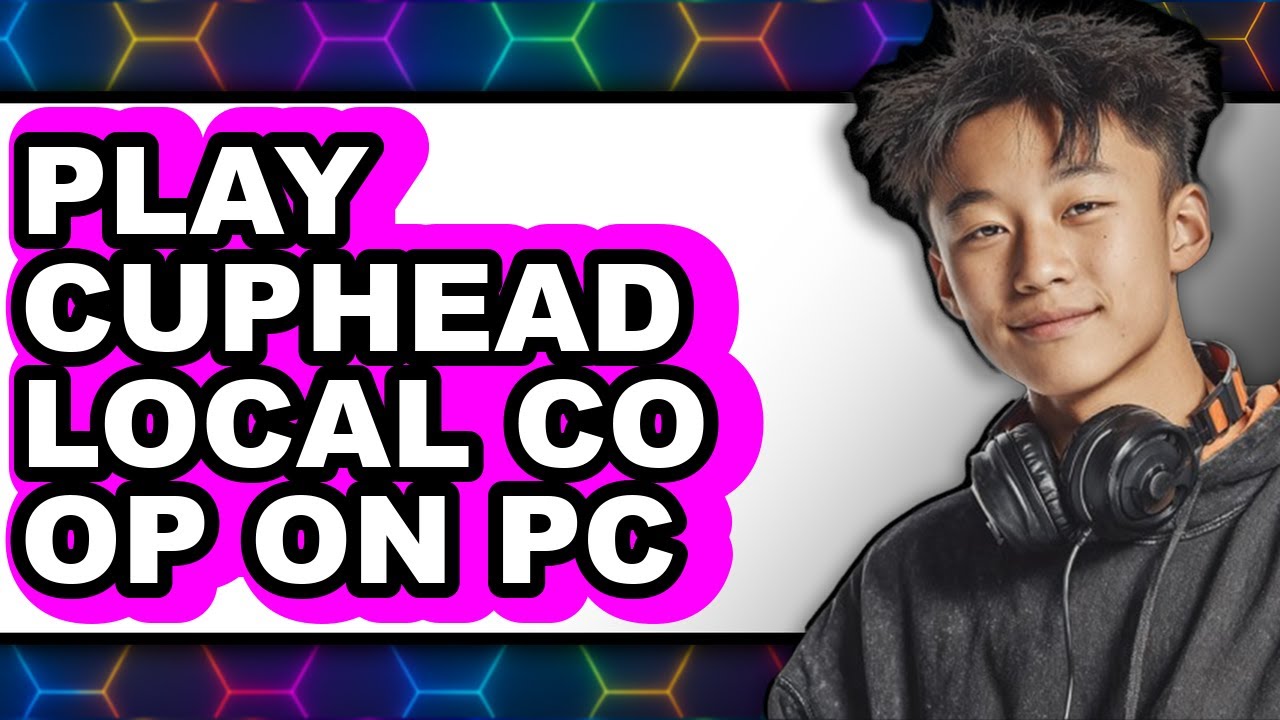 How to Play Cuphead Local Co-op on PC (New 2025)