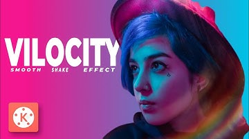 Velocity Smooth Shake Effect In Kinemaster🔥👌