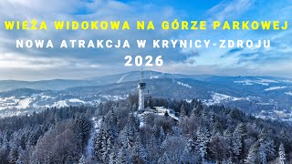 🇵🇱 WIEŻA WIDOKOWA NA GÓRZE PARKOWEJ  NOWA ATRAKCJA W KRYNICY-ZDROJU TO BĘDZIE HIT BESKIDU SĄDECKIEGO