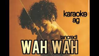 Wah Wah - Tancredi - KARAOKE AG