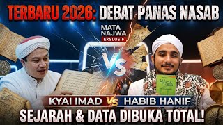 MATA NAJAWA SPESIAL DEBAT NASAB 2026 KYAI IMAD VS HABIB HANIF AKHIRNYA KETEMU 1 MEJA SEJARAH & DATA.