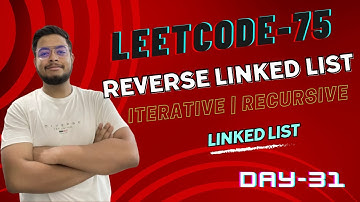 Problem -31 || LC-206. Reverse Linked List || Leetcode-75