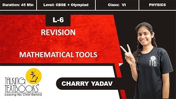 L-6 Revision | Chapter 1 Mathematical Tools Class 6 | Charry Yadav | TTB