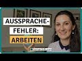 ARBEITEN / ÜBERSTUNDEN / BEOBACHTEN - TYPISCHE FEHLER | AUSSPRACHE | WORTAKZENT und BETONUNG