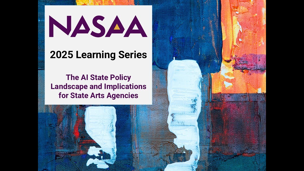 2025 Learning Series - The AI State Policy Landscape and Implications for State Arts Agencies