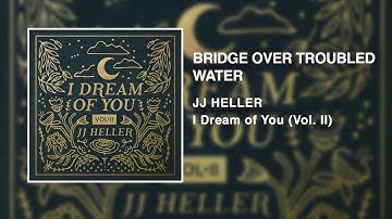 JJ Heller - Bridge Over Troubled Water (Official Audio Video) - Simon and Garfunkel