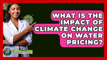 What Is The Impact Of Climate Change On Water Pricing? - Earth Science Answers