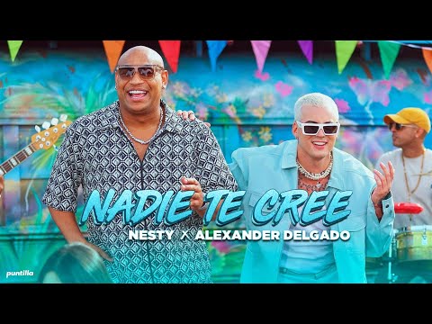 Nesty, Alexander Delgado – Nadie Te Cree (Video Oficial)